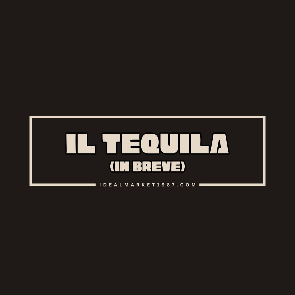 Scritta “Il Tequila (in breve)” su sfondo scuro per contenuto dedicato al distillato